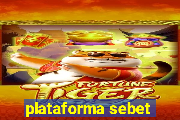 plataforma sebet